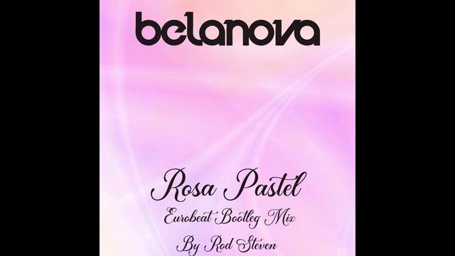 Belanova - Rosa Pastel (Eurobeat Bootleg Mix) [EUROBEAT] смотреть онлайн