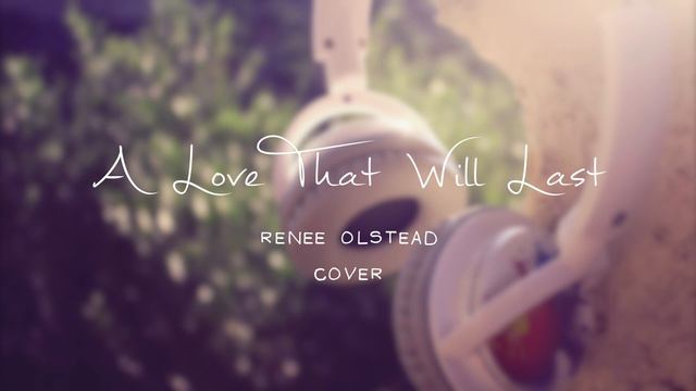 A Love That Will Last - Renee Olstead (Cover) смотреть онлайн