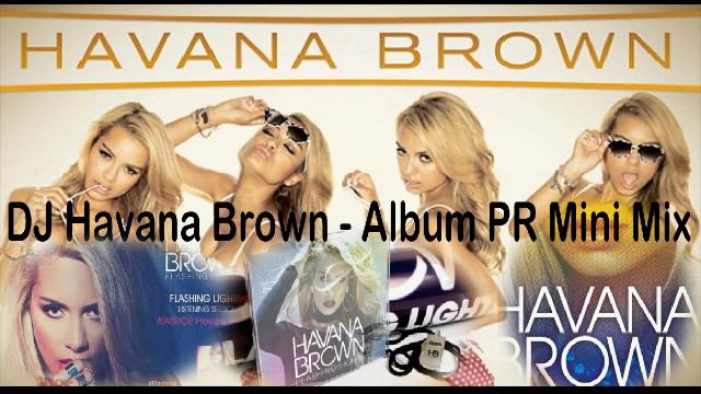 DJ Havana Brown - 'Flashing Lights' Album PR Mini Mix (Promo Only Mix) RED ONE смотреть онлайн