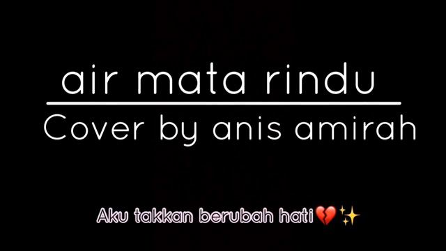 Air Mata Rindu-tuah (cover By Anis Amirah)🌸✨