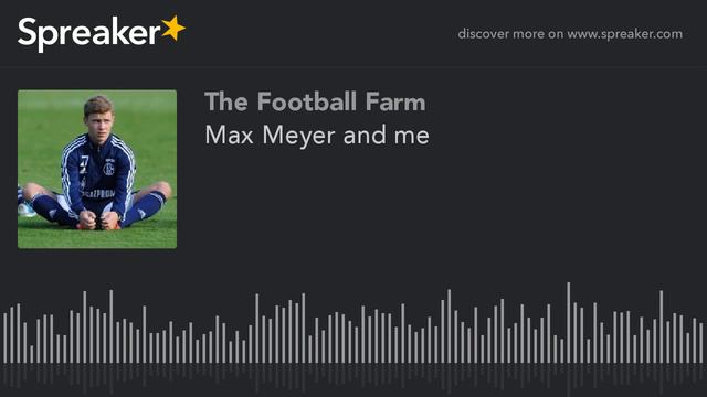 Max Meyer and me (part 1 of 4) смотреть онлайн