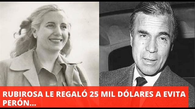 RUBIROSA LE REGALÓ 25 MIL DÓLARES a Evita Perón... смотреть онлайн