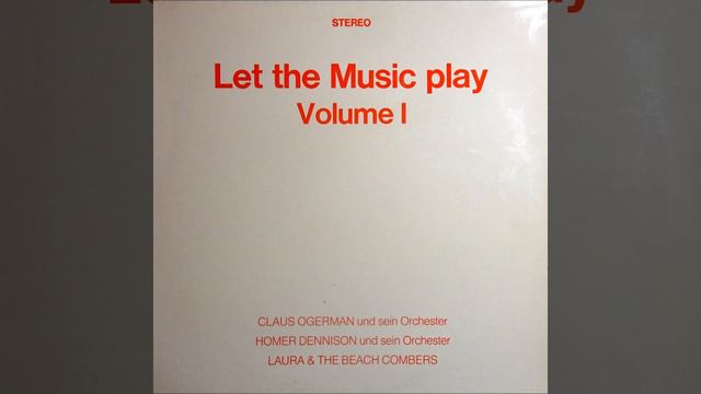 Claus Ogerman, Homer Dennison, Laura & The Beach Combers - Let The Music Play Volume 1 смотреть онлайн