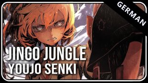 Youjo Senki「JINGO JUNGLE」FULL - German ver. ｜ Selphius