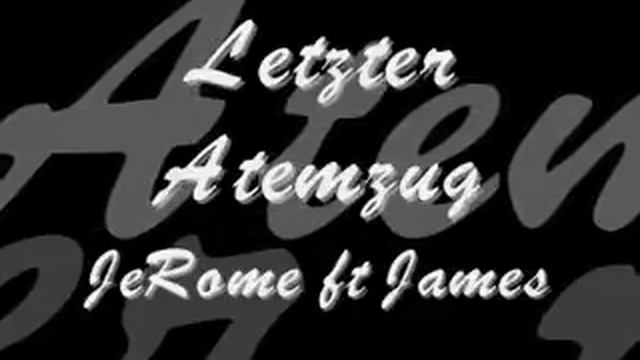 Letzter Atemzug JeRome ft. James смотреть онлайн