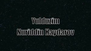 Нуриддин Хайдаров  Юлдузим