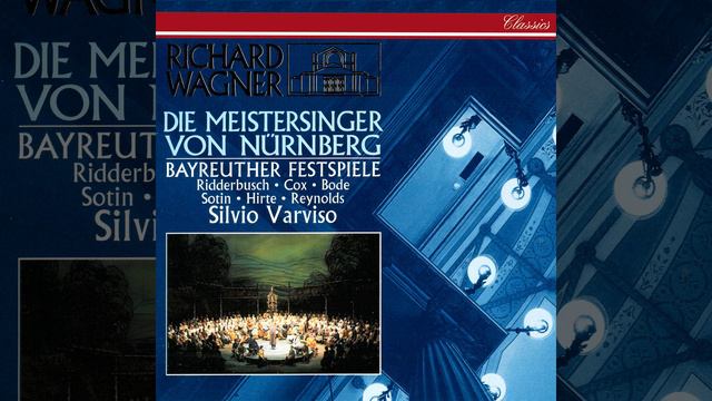 Wagner: Die Meistersinger von Nürnberg, WWV 96 / Act III - "Gleich, Meister! Hier!" смотреть онлайн