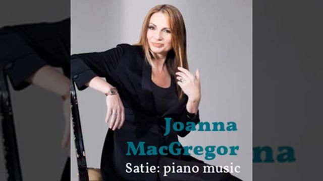 Joanna MacGregor plays Satie: Vieux séquins et vieilles cuirasses no.3 смотреть онлайн