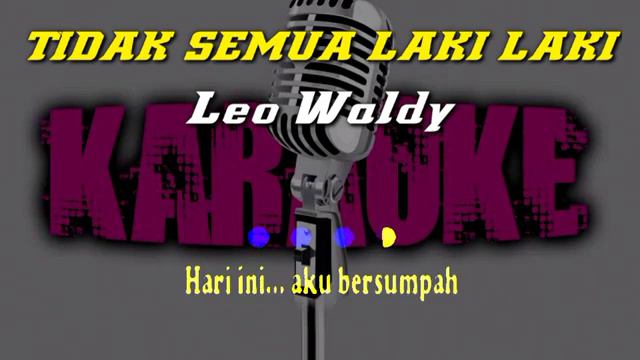 KARAOKE TIDAK SEMUA LAKI LAKI || LEO WALDY смотреть онлайн