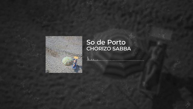 CHORIZO SABBA - SO DE PORTO смотреть онлайн