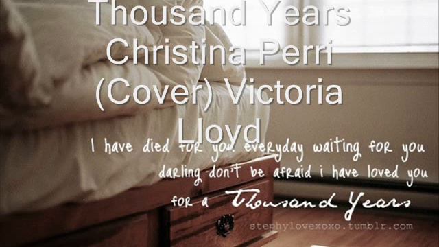 Thousand Years Christina Perri (cover) Victoria Lloyd