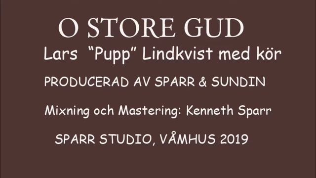 Lars "Pupp" Lindkvist - O STORE GUD смотреть онлайн