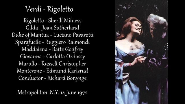 Verdi - Rigoletto - Met -14 juni 1972 - Sutherland , Pavarotti, Milnes, Vinco / Richard Bonynge смотреть онлайн