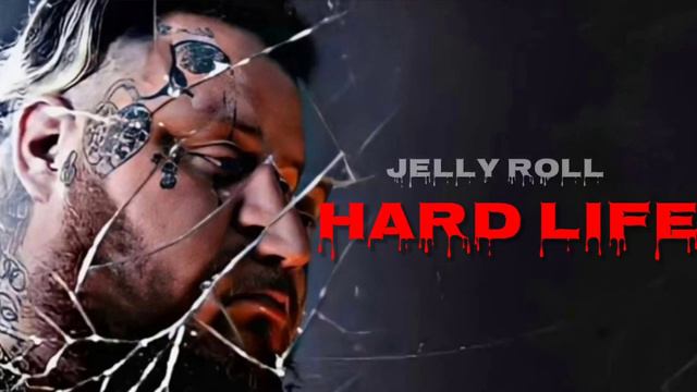 Jelly Roll - Hard Life