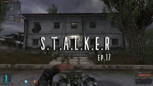 S.T.A.L.K.E.R. Тень Чернобыля #17 Убить отца Диодора и Убить Чучело