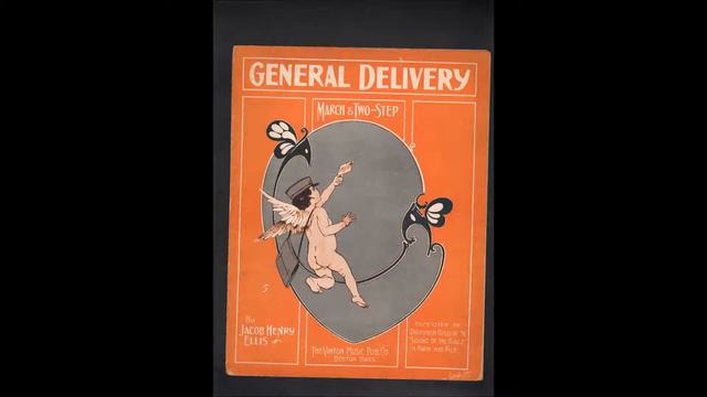 General Delivery March and Two Step 1911 by Jacob Henry Ellis, Pfeiffer Cover смотреть онлайн