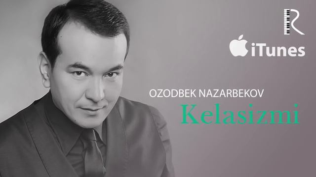 Ozodbek Nazarbekov - Kelasizmi | Озодбек Назарбеков - Келасизми (music version) смотреть онлайн