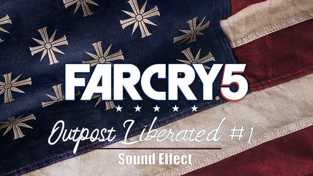 Far Cry 5 | Outpost Liberated #1 ♪ [Sound Effect] смотреть онлайн