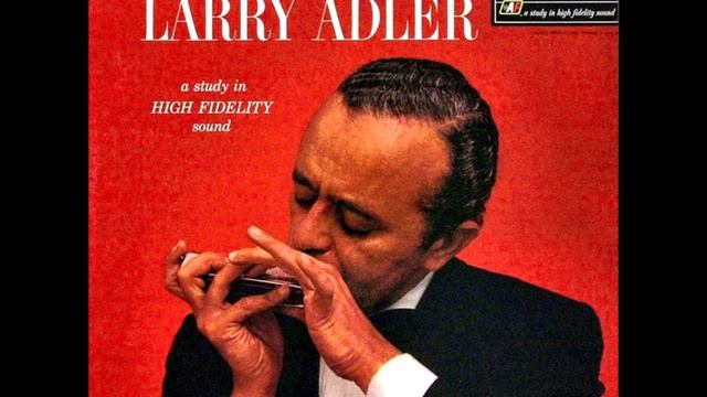Larry Adler • Harmonica Virtuoso With Piano, Trumpet, Bass, Guitar And Drums смотреть онлайн