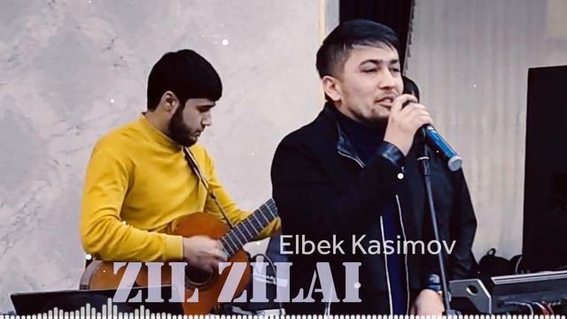 Elbek Kasimov - Zil Zila _-_ Элбек Касимов - Зилзилаи