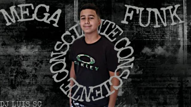 MEGA FUNK CONSCIENTE - (DJ LUIS SC)💎 смотреть онлайн