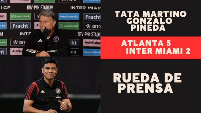 ATLANTA UNITED FC 5 INTER MIAMI 2 GONZALO PINEDA Y GERARDO MARTINO CONFERENCIA POST PARTIDO смотреть онлайн