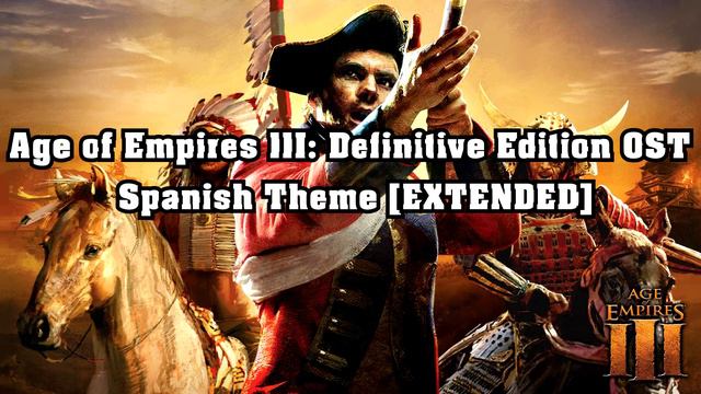 Age Of Empires 3 Definitive Edition OST: Spanish Theme Extended смотреть онлайн