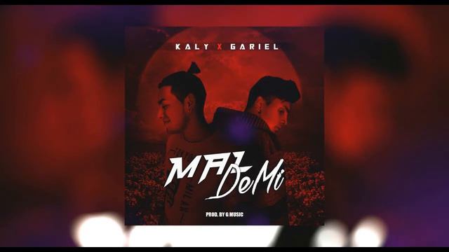 Gariel ✘ Kaly - Mal De Mi (Prod. By G Music) смотреть онлайн