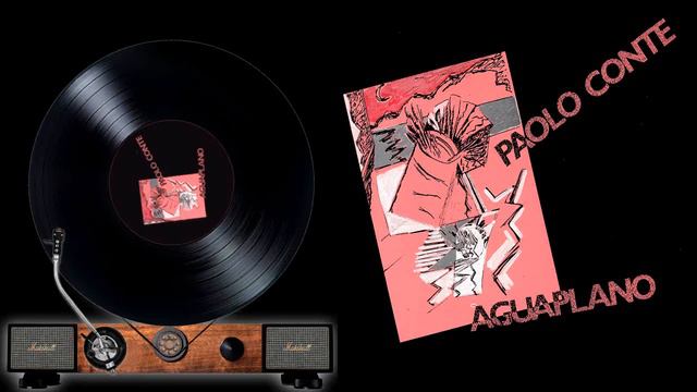 Paolo Conte - 09 Hesitation - Aguaplano 1987 ( il giradischi ) смотреть онлайн