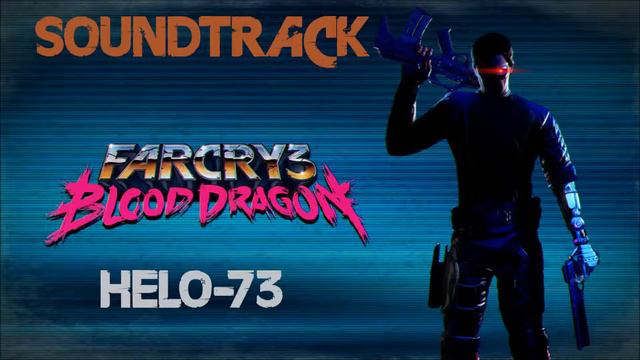 Far Cry 3 Blood Dragon Soundtrack - 03 HELO-73 смотреть онлайн