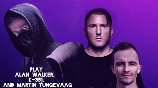 Play-Alan Walker, (Ft. K-391, and Martin Tungevaag) смотреть онлайн