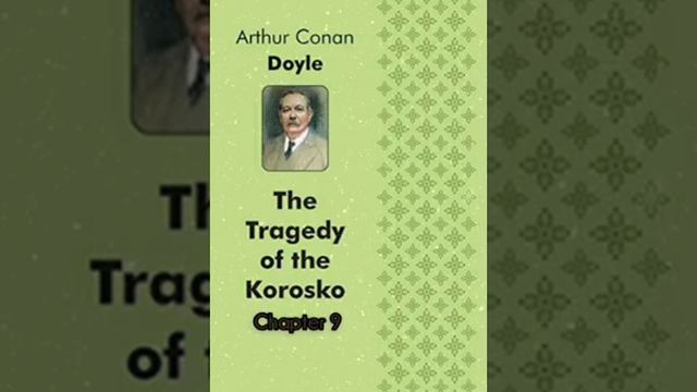 FREE AUDIOBOOK - Chapter 9 - The Tragedy of the Korosko - by Arthur Conan Doyle смотреть онлайн