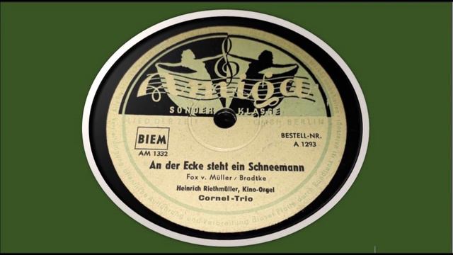 An der Ecke steht ein Schneemann - Cornel Trio & Heinrich Riethmüller смотреть онлайн