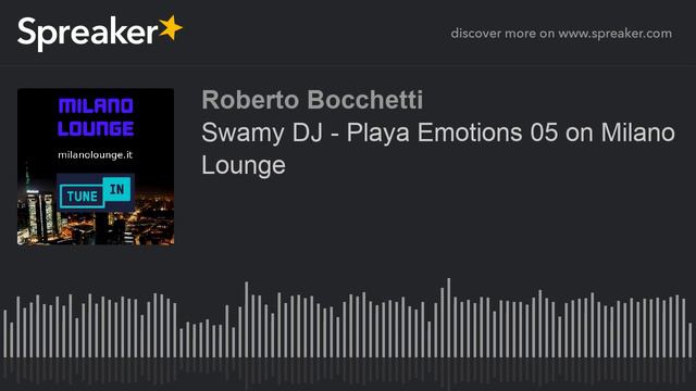 Swamy DJ - Playa Emotions 05 on Milano Lounge (part 5 di 5) смотреть онлайн