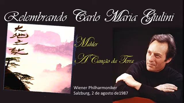 GUSTAV MAHLER “A Canção da Terra” - Carlo Maria Giulini, Wiener Philharmoniker - Salzburg смотреть онлайн