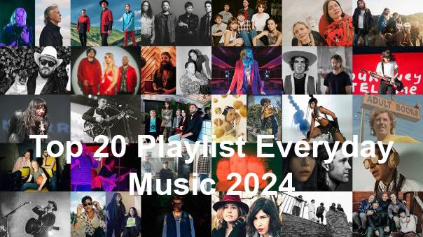 Top 20 Playlist Everyday Music 2024