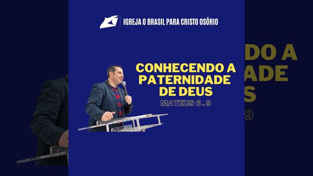 Conhecendo a paternidade de Deus (Mateus 6 9) - Pr. Jonas Bastos Hilário смотреть онлайн