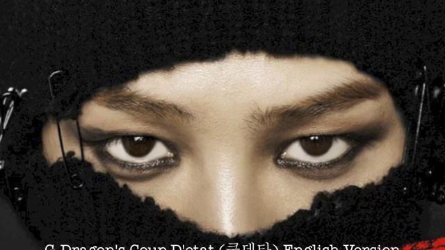 G-DRAGON- Coup D'etat (쿠데타) English Version