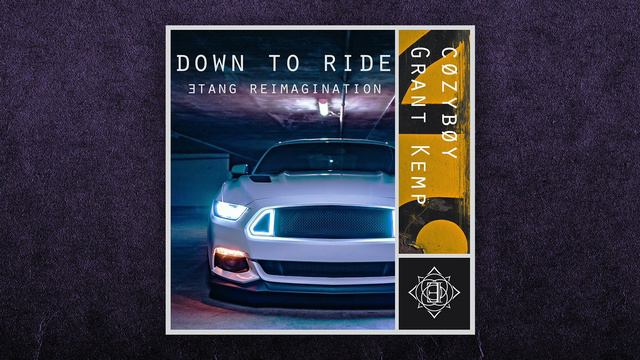 cøzybøy & Grant Kemp - down to ride (ƎTANG remix) [official audio] смотреть онлайн