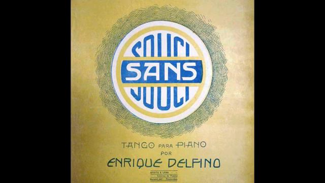 SANS SOUCI - TANGO - ENRIQUE DELFINO (DELFY) - 1917 смотреть онлайн
