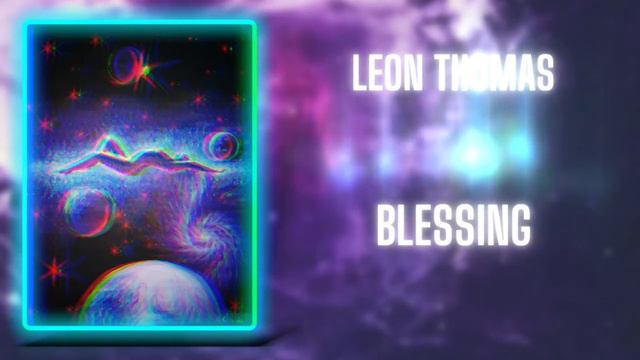 Leon Thomas - Blessing (432Hz) смотреть онлайн