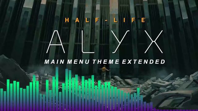 Half Life Alyx Main Menu Theme Extended смотреть онлайн