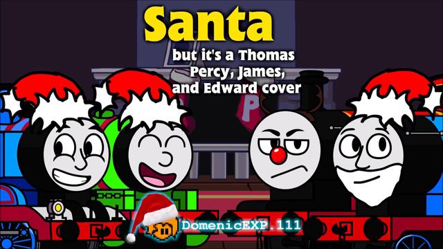 Santa, but it's a Thomas, Percy, James, and Edward Cover - FNF: Sodor Funkin' смотреть онлайн