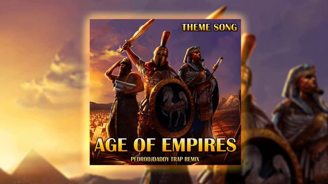 Age Of Empires | Theme Song (PedroDJDaddy Trap 2019 Remix) смотреть онлайн