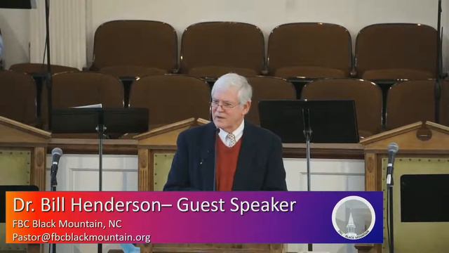 FBC Black Mountain - Sunday Worship Service - Dr. Bill Henderson - Guest Speaker смотреть онлайн