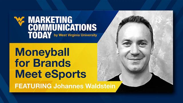 WVU MarComm Today S2 E10 - "Moneyball for Brands meet eSports" - featuring Johannes Waldstein смотреть онлайн