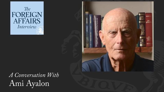Ami Ayalon: The Missing Israeli Endgame | Foreign Affairs Interview смотреть онлайн