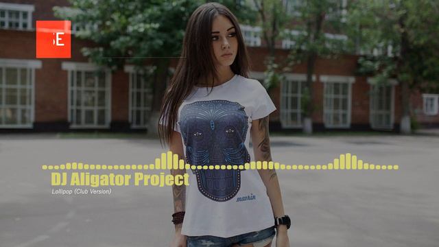 DJ Aligator Project - Lollipop (Club Version)