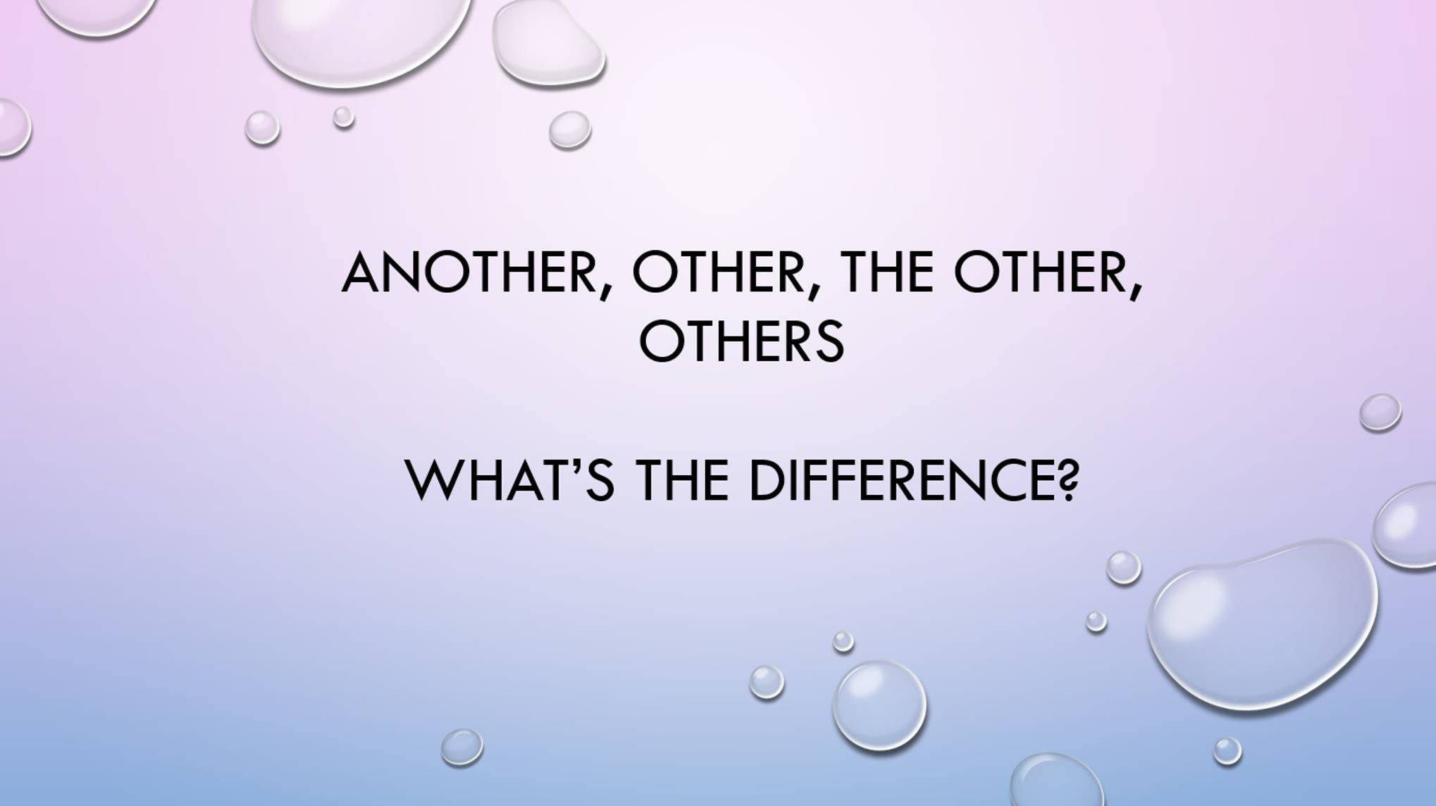 Another, Other, The Other, Others