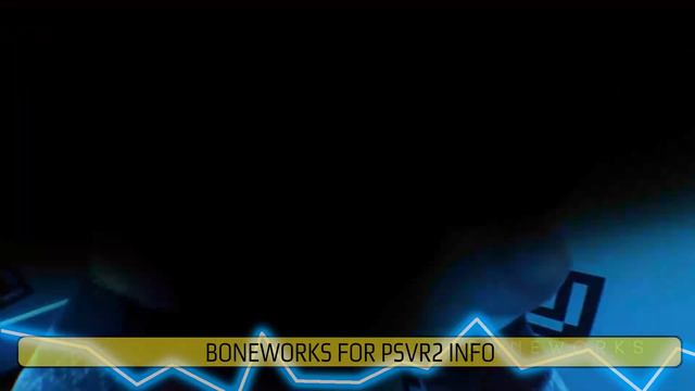 Boneworks PSVR2, Blade & Sorcery PSVR2, Hellsplit PSVR2 - PSVR2 Versions Info - 2024 Update